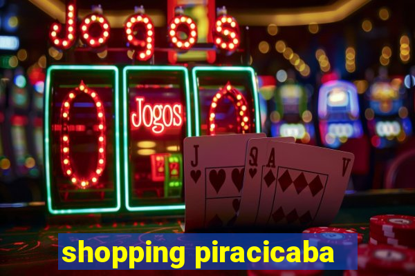 shopping piracicaba - brmalls